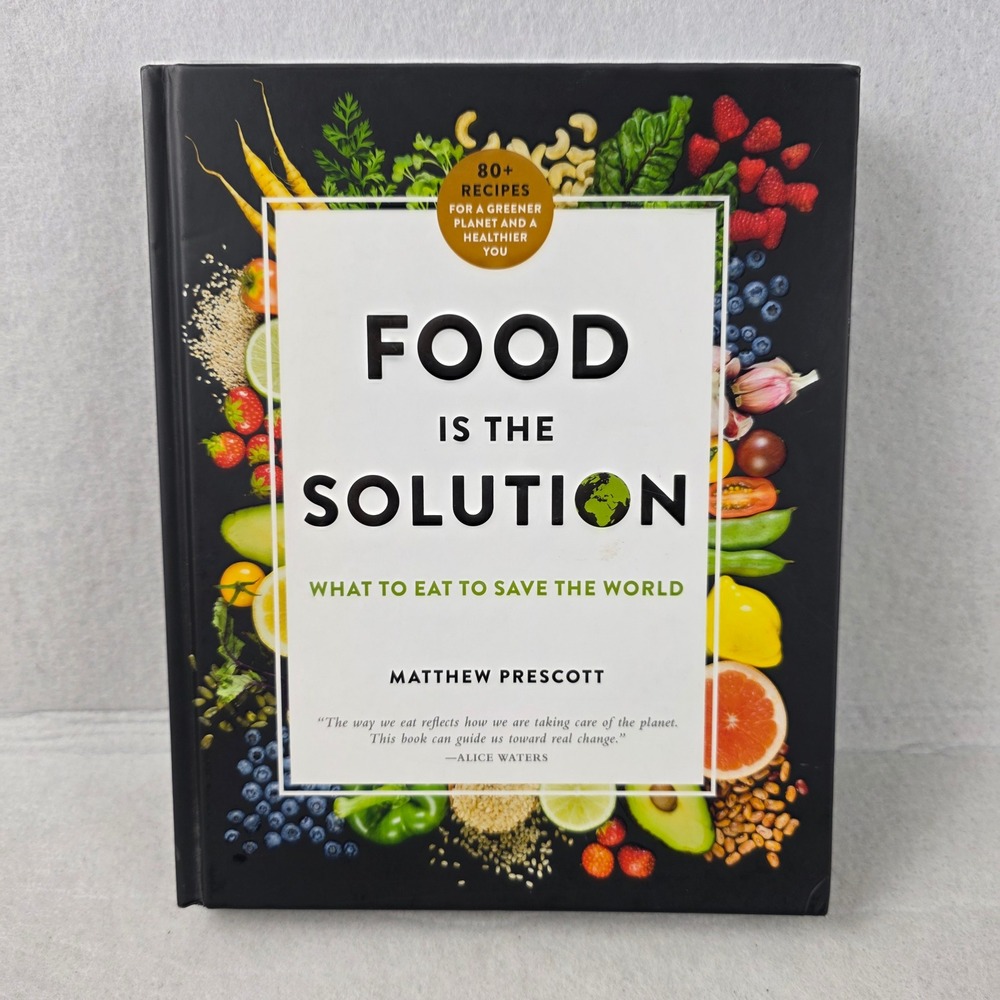 Food Is The Solution Matthew Prescott Plant Based Cookbook Hardcover 2018